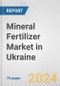 Mineral Fertilizer Market in Ukraine: Business Report 2024 - Product Thumbnail Image