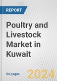 Poultry and Livestock Market in Kuwait: Business Report 2024- Product Image