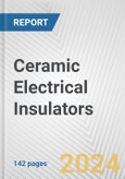 Ceramic Electrical Insulators: European Union Market Outlook 2023-2027- Product Image