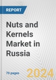 Nuts and Kernels Market in Russia: Business Report 2024- Product Image