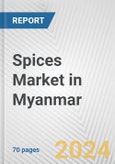 Spices Market in Myanmar: Business Report 2024- Product Image