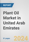 Plant Oil Market in United Arab Emirates: Business Report 2024- Product Image