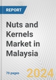 Nuts and Kernels Market in Malaysia: Business Report 2024- Product Image