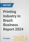 Printing Industry in Brazil. Business Report 2024- Product Image