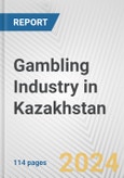 Gambling Industry in Kazakhstan: Business Report 2024- Product Image
