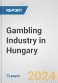 Gambling Industry in Hungary: Business Report 2024- Product Image