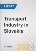 Transport Industry in Slovakia: Business Report 2024- Product Image