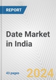Date Market in India: Business Report 2024- Product Image