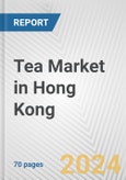 Tea Market in Hong Kong: Business Report 2024- Product Image