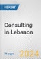 Consulting in Lebanon: Business Report 2024 - Product Thumbnail Image