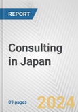 Consulting in Japan: Business Report 2024- Product Image