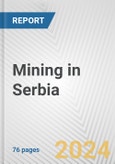 Mining in Serbia: Business Report 2024- Product Image