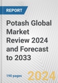 Potash Global Market Review 2024 and Forecast to 2033- Product Image