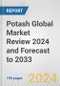 Potash Global Market Review 2024 and Forecast to 2033 - Product Image