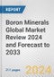 Boron Minerals Global Market Review 2024 and Forecast to 2033 - Product Thumbnail Image