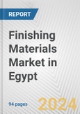 Finishing Materials Market in Egypt: Business Report 2024- Product Image