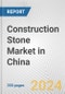 Construction Stone Market in China: Business Report 2024 - Product Thumbnail Image