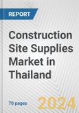 Construction Site Supplies Market in Thailand: Business Report 2024- Product Image