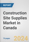 Construction Site Supplies Market in Canada: Business Report 2024- Product Image