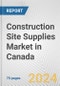 Construction Site Supplies Market in Canada: Business Report 2024 - Product Thumbnail Image