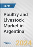 Poultry and Livestock Market in Argentina: Business Report 2024- Product Image