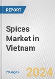 Spices Market in Vietnam: Business Report 2024- Product Image