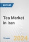 Tea Market in Iran: Business Report 2024 - Product Image
