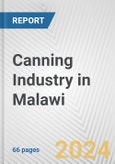 Canning Industry in Malawi: Business Report 2024- Product Image
