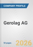 Gerolag AG Fundamental Company Report Including Financial, SWOT, Competitors and Industry Analysis- Product Image