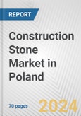 Construction Stone Market in Poland: Business Report 2024- Product Image