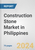 Construction Stone Market in Philippines: Business Report 2024- Product Image