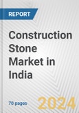 Construction Stone Market in India: Business Report 2024- Product Image