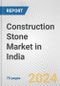 Construction Stone Market in India: Business Report 2024 - Product Thumbnail Image