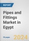 Pipes and Fittings Market in Egypt: Business Report 2024 - Product Image