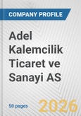 Adel Kalemcilik Ticaret ve Sanayi AS Fundamental Company Report Including Financial, SWOT, Competitors and Industry Analysis- Product Image