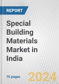Special Building Materials Market in India: Business Report 2024- Product Image