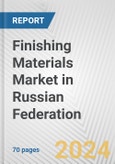 Finishing Materials Market in Russian Federation: Business Report 2024- Product Image