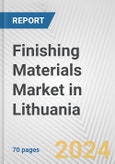 Finishing Materials Market in Lithuania: Business Report 2024- Product Image