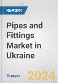 Pipes and Fittings Market in Ukraine: Business Report 2024- Product Image