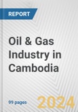 Oil & Gas Industry in Cambodia: Business Report 2024- Product Image