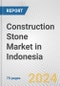 Construction Stone Market in Indonesia: Business Report 2024 - Product Thumbnail Image