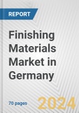 Finishing Materials Market in Germany: Business Report 2024- Product Image