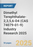 Dimethyl Terephthalate-2,3,5,6-D4 (CAS 74079-01-9) Industry Research 2025: Global and Regional Market Trends 2019-2024 and Forecast to 2029- Product Image