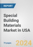 Special Building Materials Market in USA: Business Report 2024- Product Image