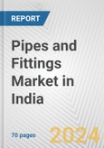 Pipes and Fittings Market in India: Business Report 2024- Product Image