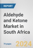Aldehyde and Ketone Market in South Africa: Business Report 2024- Product Image