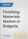 Finishing Materials Market in Bulgaria: Business Report 2024- Product Image