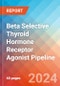 Beta Selective Thyroid Hormone Receptor Agonist - Pipeline Insight, 2024 - Product Image