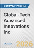 Global-Tech Advanced Innovations Inc. Fundamental Company Report Including Financial, SWOT, Competitors and Industry Analysis- Product Image