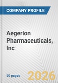 Aegerion Pharmaceuticals, Inc. Fundamental Company Report Including Financial, SWOT, Competitors and Industry Analysis- Product Image
